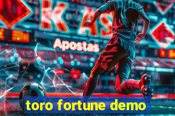 toro fortune demo